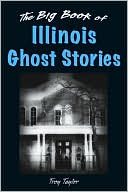 Big Book Of Illinois Ghost Stories