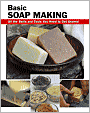Basic Soap Making: All the Skills and Tools You Need to Get Started