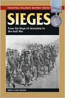 Sieges: From The Siege Of Jerusalem To The Gulf War