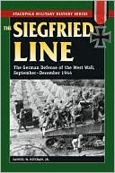 Siegfried Line: German Defense of the West Wall, September-December 1944
