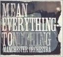 Mean Everything to Nothing