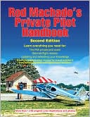 Rod Machado's Private Pilot Handbook