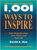 1001 Ways to Inspire Your Organization, Your Team and Yourself