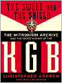 The Sword and the Shield: The Mitrokhin Archive and the Secret History of the KGB