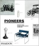Pioneers, Products From Phaidon Design Classics