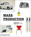 Mass Production, Products From Phaidon Design Classics