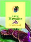 Little Hawaii Ahi Cookbook