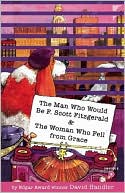 The Man Who Would Be F. Scott Fitzgerald / The Woman Who Fell from Grace