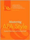 Mastering APA Style: Student's Workbook and Training Guide