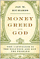 Money, Greed, and God: Why Capitalism Is the Solution and Not the Problem