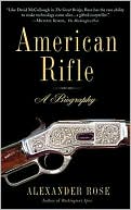 American Rifle: A Biography