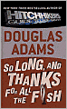 So Long, and Thanks for All the Fish (Hitchhiker's Guide Series #4)