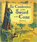 Sir Cumference and the Sword in the Cone