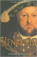 A Brief History of Henry VIII