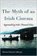 The Myth of an Irish Cinema: Approaching Irish-Themed Films