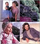 Knitting for Two: 20 Simple Designs for Expectant (and New) Mommies and Babies