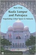 Kuala Lumpur and Putrajaya: Negotiating Urban Space in Malaysia