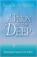 A Vision of the Deep: Uncovering the Treasure of Life in Christ