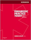 Workbook for Paramedic Practice Today - Volume 2: Above and Beyond