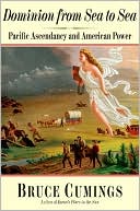 Dominion from Sea to Sea: Pacific Ascendancy and American Power