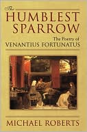 The Humblest Sparrow: The Poetry of Venantius Fortunatus