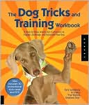 Dog Tricks Workbook: A Step-by-Step Interactive Curriculum to Engage, Challenge, and Bond with Your Dog