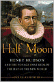 Half Moon: Henry Hudson and the Voyage That Redrew the Map of the New World