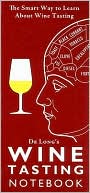 De Long's Wine Tasting Guides: The Smart Way to Learn about Wine Tasting