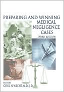 Preparing And Winning Medical Negligence Cases