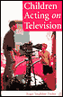 Children Acting on Television