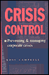 Crisis Control : Preventing and Managing Corporate Crises