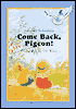 Come Back, Pigeon!