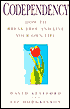 Codependency: How to Break Free and Live Your Own Life