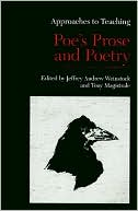 Approaches to Teaching Poe's Prose and Poetry