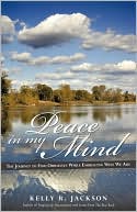 Peace in My Mind: The Journey to Find Ourselves While Embracing Who We Are