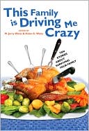 This Family Is Driving Me Crazy: Ten Stories about Surviving Your Family