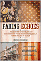 Fading Echoes: A True Story of Rivalry and Brotherhood from the Football Field to theFields ofHonor