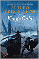 The King's Gold (Capitan Alatriste Series #4)