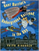 Aunt Harriet's Underground Railroad in the Sky