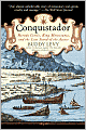 Conquistador: Hernan Cortes, King Montezuma, and the Last Stand of the Aztecs