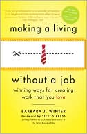 Making a Living Without a Job, revised edition: Winning Ways For Creating Work That You Love