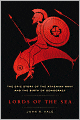 Lords of the Sea: The Epic Story of the Athenian Navy and the Birth of Democracy