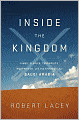 Inside the Kingdom: Kings, Clerics, Modernists, Terrorists, and the Struggle for Saudi Arabia