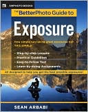The BetterPhoto Guide to Exposure