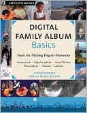 Digital Family Album Basics: Basic Tools for Making Digital Memories