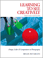 Learning to See Creatively: Design, Color & Composition in Photography