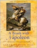 Brush with Napoleon: An Encounter with Jacques-Louis David