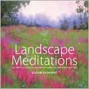 Landscape Meditations: An Artist's Guide to Exploring Themes in Landscape Painting