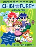 Manga Mania: Chibi and Furry Characters: How to Draw the Adorable Mini-Characters and Cool Cat-Girls of Manga