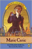 Marie Curie (Giants of Science Series #4)